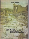 Cetatea blestemata - John Carling, Thriller, Romana, Coperta Brosata, Prietenii Cartii, Beletristica, Stare Buna