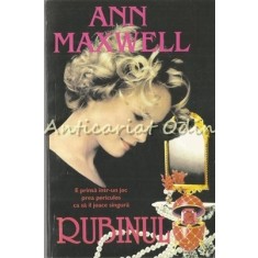 Rubinul - Ann Maxwell