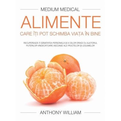 Alimente care iti pot schimba viata in bine - Anthony William foto