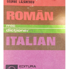 George Lazarescu - Mic dictionar roman-italian (editia 1983)