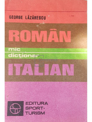 George Lazarescu - Mic dictionar roman-italian (editia 1983) foto