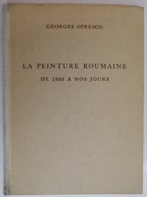 LA PEINTURE ROUMAINE DE 1800 A NOS JOURS de GEORGES OPRESCO foto