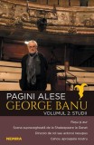 Studii. Pagini alese (Vol. 2) - Paperback brosat - George Banu - Nemira