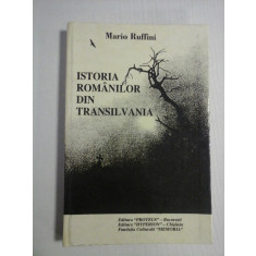 ISTORIA ROMANILOR DIN TRANSILVANIA - Mario Ruffini - traducere Florin CHIRITESCU (dedicatie si autograf)