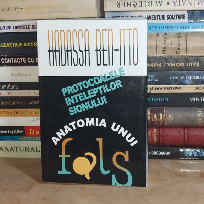 HADASSA BEN-ITTO - PROTOCOALELE INTELEPTILOR SIONULUI : ANATOMIA UNUI FALS , 2000 *
