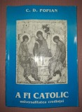 A fi catolic - C.D. Popian, Logos, 1994, Carte crestinism