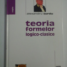 TEORIA FORMELOR LOGICO-CLASICE - Alexandru SURDU