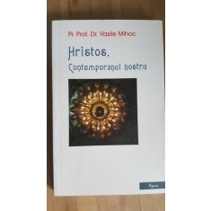 Hristos, contemporanul nostru- Vasile Mihoc