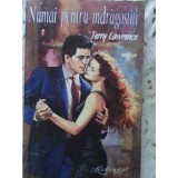 NUMAI PENTRU INDRAGOSTITI-TERRY LAWRENCE-93123
