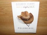 PELERINII -ELIZABETH GILBERT, Humanitas