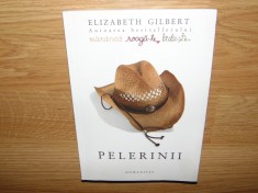 PELERINII -ELIZABETH GILBERT