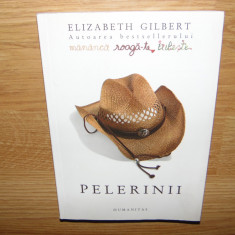 PELERINII -ELIZABETH GILBERT
