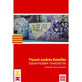 Szem&uuml;vegben temessetek - Vicent Andr&eacute;s Estell&eacute;s