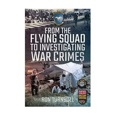 From the Flying Squad to Investigating War Crimes