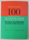 100 DE METODE SIMPLE PRIN CARE PUTETI PREVENI BOALA ALZHEIMER de JEAN CARPER , 2013