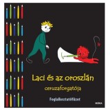 Laci &eacute;s az oroszl&aacute;n ceruzaforgat&oacute;ja - Foglalkoztat&oacute;f&uuml;zet - Mar&eacute;k Veronika