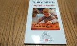 MARIA MONTESSORI - Copilul in Familie - Editura Vremea, 2015, 111 p.