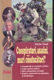 Conspiratori, asasini sau mari conducatori? - Victor Duta, 2010, 471 pagini, Istorie, Editura Stefan