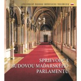 Orsz&aacute;gh&aacute;zi Kalauz (szlov&aacute;k nyelven) - Sprievodca budovou madarskeho Parlamentu
