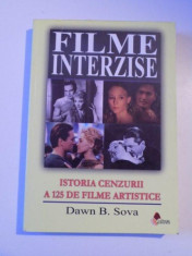 FILME INTERZISE , ISTORIA CENZURII A 125 DE FILME ARTISTICE de DAWN B. SOVA , 2010 foto