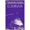 Alexandru Ivasiuc - Iluminari - 128876