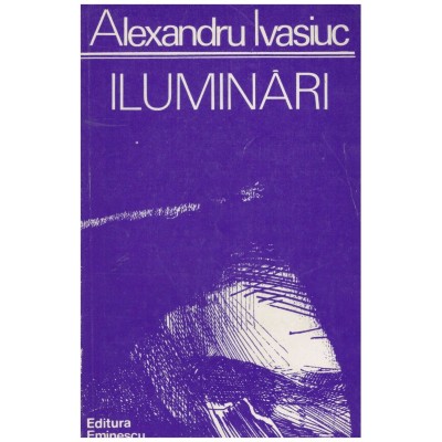Alexandru Ivasiuc - Iluminari - 128876 foto