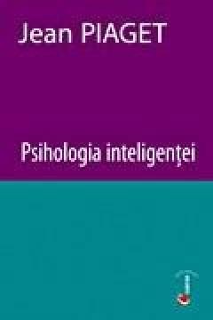 Psihologia inteligentei &ndash; Jean Piaget