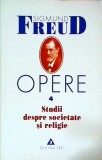 Sigmund Freud - Opere, volumul 4: Studii despre societate si religie
