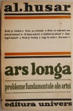 Ars Longa - Probleme Fundamentale ale Artei, Al. Husar - Studii Literare, Critica Literara