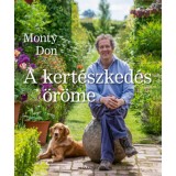 A kert&eacute;szked&eacute;s &ouml;r&ouml;me - Monty Don