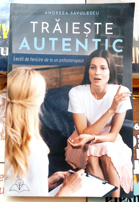 Traieste autentic - Andreea Savulescu