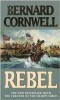 Bernard Cornwell - Rebel