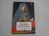 TESTAMENTUL MARIEI (roman) - Colm TOIBIN