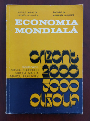 Economia mondială - Orizont 2000 / M. Florescu - Mircea Malița - M. Horovitz foto