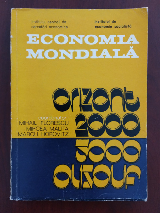 Economia mondială - Orizont 2000 / M. Florescu - Mircea Malița - M. Horovitz