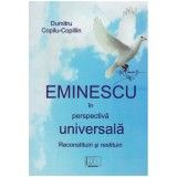 Dumitru Copilu-Copillin - Eminescu in perspectiva universala - 127381