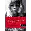 L&aacute;ngol&oacute; agy - Egy h&oacute;napig őr&uuml;lt voltam - Susannah Cahalan