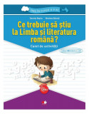 Ce trebuie să știu la Limba și literatura rom&acirc;nă? - Paperback - Daniela Beşliu, Nicoleta Stănică - Litera