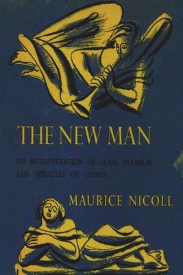 The New Man: An Interpretation of Some Parables and Miracles of Christ foto