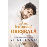 Cea Mai Frumoasă Greșeală, Vi Keeland - Editura Bookzone