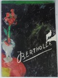 JEAN BERTHOLLE , CATALOG DE EXPOZITIE , TEXT IN LIMBA FRANCEZA , 1991