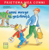 Conni merge la grădiniță - Paperback brosat - Liane Schneider, Eva Wenzel-B&uuml;rger - Casa