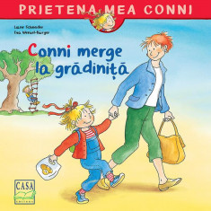 Conni merge la grădiniță - Paperback brosat - Liane Schneider, Eva Wenzel-Bürger - Casa