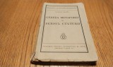 GENEZA METAFOREI SI SENSUL CULTURII - LUCIAN BLAGA - Editura pentru Literatura si Arta, 1937, 222 p.