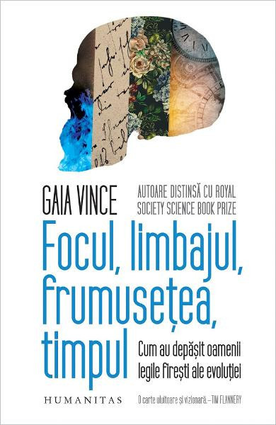 Focul,Limbajul,Frumusetea,Timpul, Gaia Vince - Editura Humanitas