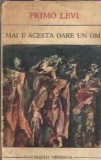 Cumpara ieftin Mai este acesta oare un om? - Primo Levi
