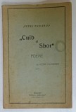 &#039; CUIB SI SBOR &#039; , POEME de PETRE PAULESCU , EDITIE INTERBELICA , DEDICATIE *