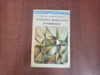 Romanul romanesc interbelic de Pompiliu Constantinescu foto