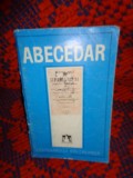 Abecedar / " Abecedarul Creanga " - metoda noua de scriere si cetire clasa I primara ( reeditarea editiei 1868 ) // 72 pagini, an 1990