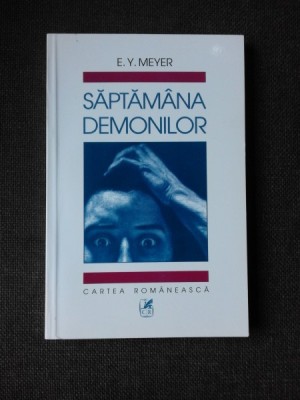SAPTAMANA DEMONILOR - E.Y MEYER foto